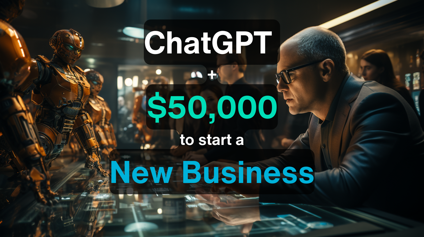 Como utilizar o ChatGPT para iniciar um negócio com $50,000