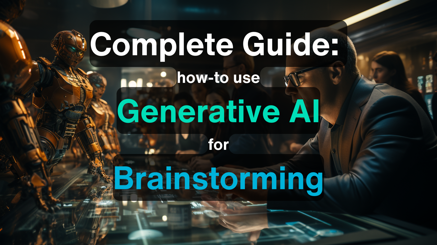 Comment utiliser l'IA générative comme ChatGPT pour faire du brainstorming et rationaliser le processus d'idéation ?
