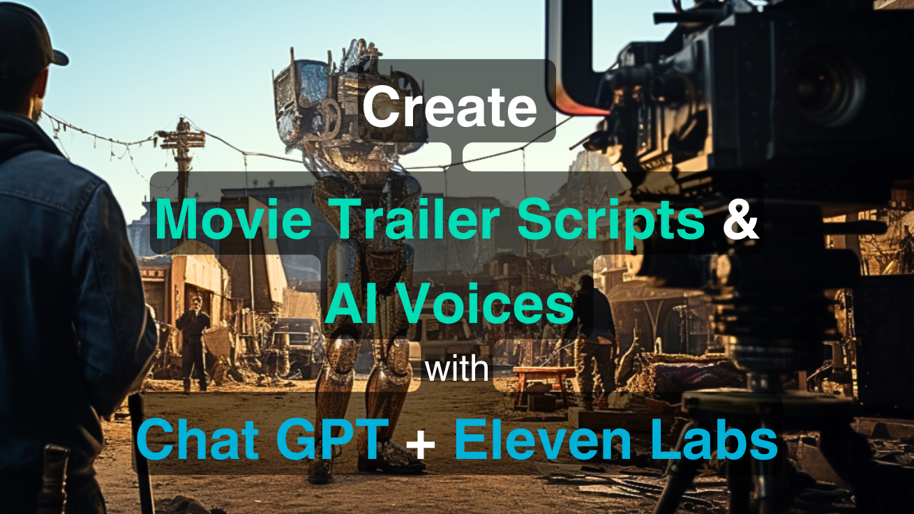 Come creare una sceneggiatura/voce per un trailer cinematografico con ChatGPT e ElevenLabs