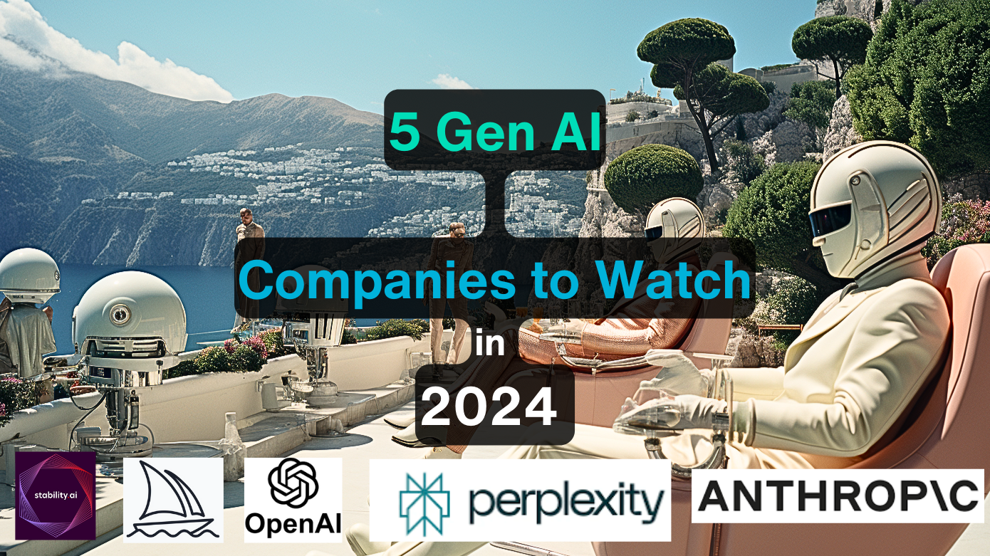2024년에 주목해야 할 5가지 제너레이티브 AI 기업
