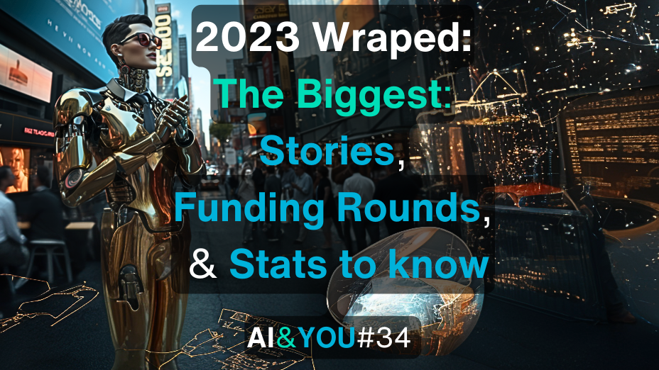 AI&YOU#34: Skim AI’s end-of-year AI wrap-up for the biggest stories, stats, & investments