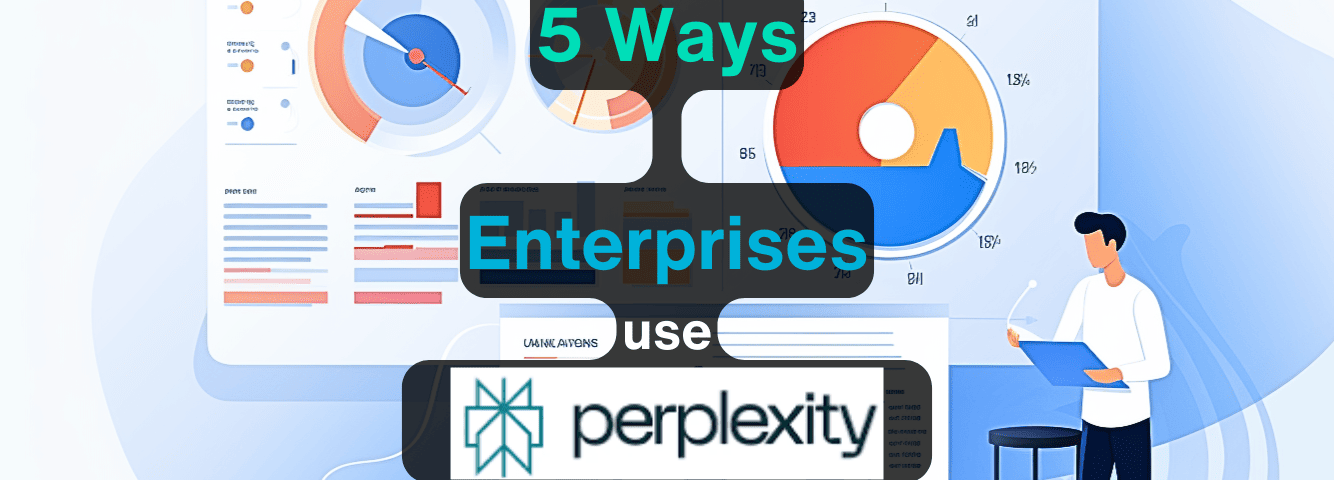 5 Ways Enterprises use perplexity