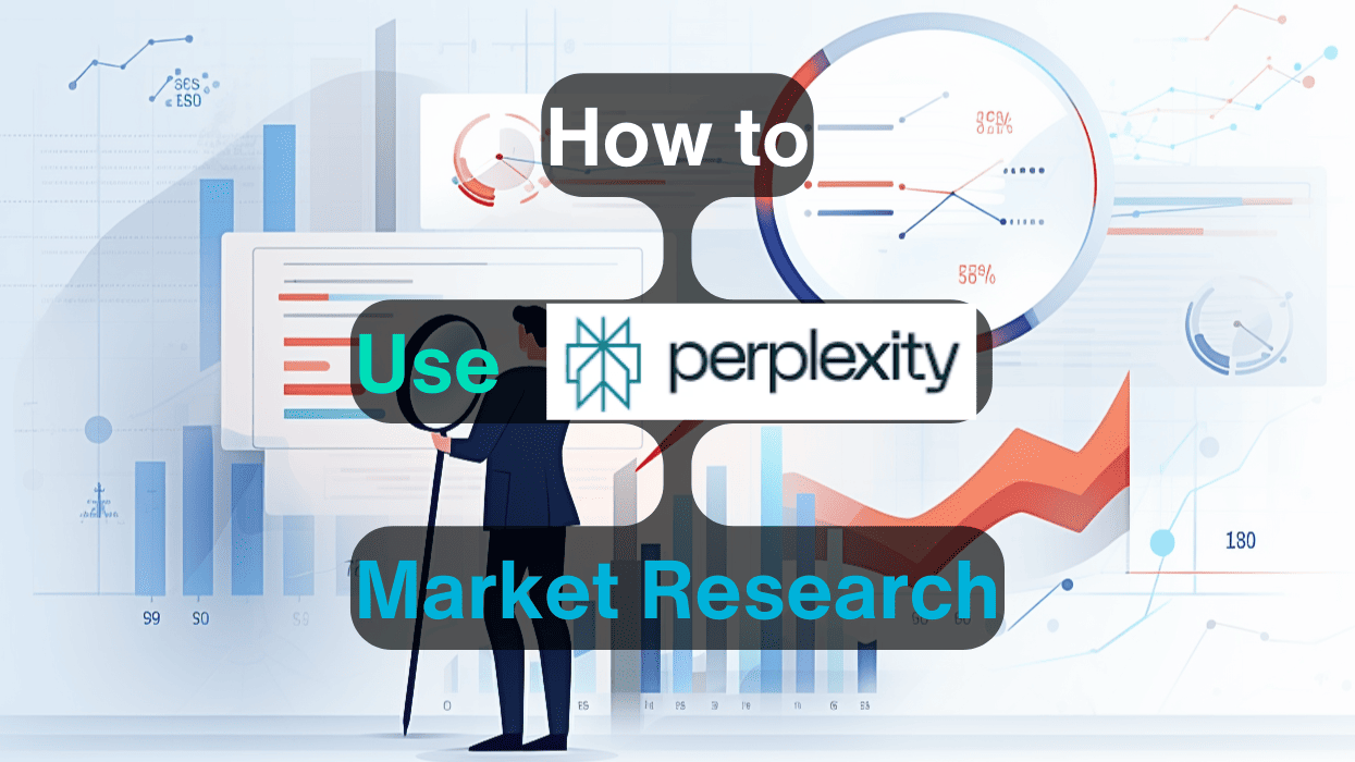 How to Use Perplexity AI to Conduct Market Research Analysis